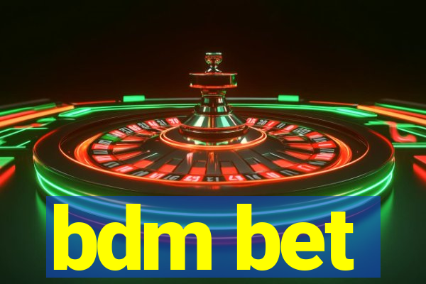 bdm bet